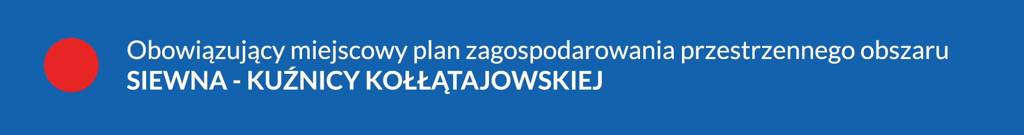 Obowiązujący plan SIEWNA - KUŹNICY KOŁŁĄTAJOWSKIEJ