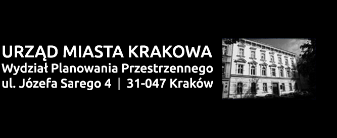 Adres: Urząd Miasta Krakowa, Wydział Planowania Przestrzennego, ul. Józefa Sarego 4, 31-047 Kraków